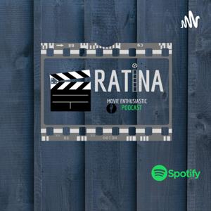 Ratina: Movie Enthusiastic Podcast