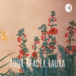 Your Reader Laura