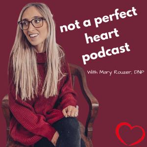 Not A Perfect Heart Podcast: Discussions for the Heart