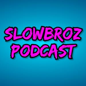 SlowBroz Podcast