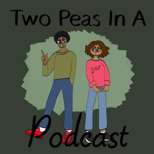 Two Peas in A Podcast