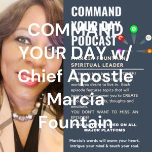 COMMAND YOUR DAY w/ Spiritual Leader Marcia Fountain