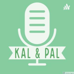 Kal & Pal