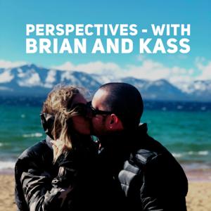 Perspectives-With Brian and Kass