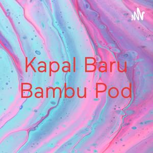 Kapal Baru Bambu Pod