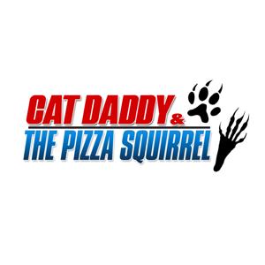 Cat Daddy & The Pizza Squirrel