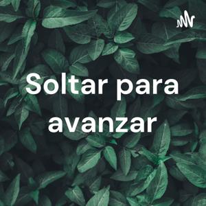 Soltar para avanzar