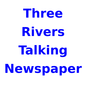 Three Rivers Talking Newspaper