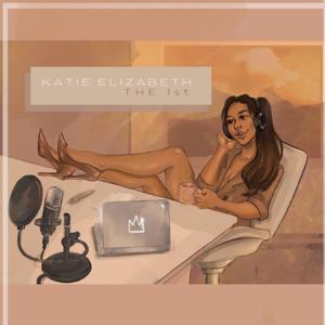 Katie Elizabeth The 1st