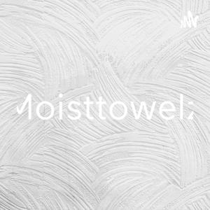 Moisttowelz