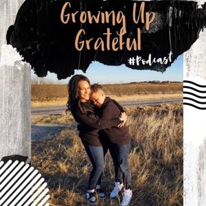 Growing Up Grateful Podcast