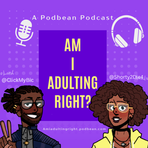 Am i Adulting Right? Podcast