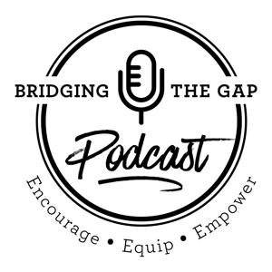 Bridging the Gap Podcast