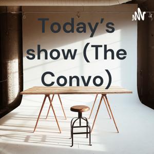 Today's show (The Convo)