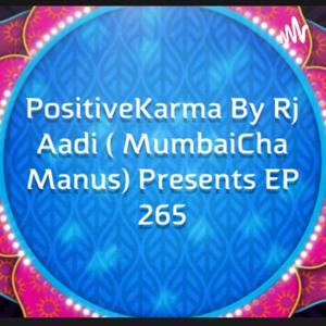 PositiveKarma by Rj Aadi ( MumbaiCha Manus)