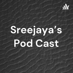 Sreejaya's Pod Cast