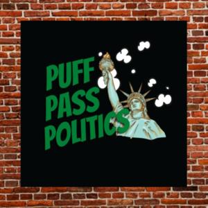 Puff Pass Politics