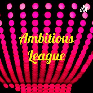 Ambitious League