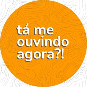 Tá me ouvindo agora?!