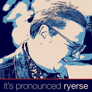 It’s Pronounced Ryerse