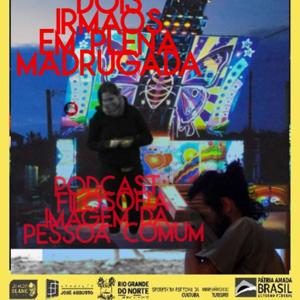 Dois Irmãos em Plena Madrugada