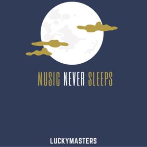MUSIC NEVER SLEEPS