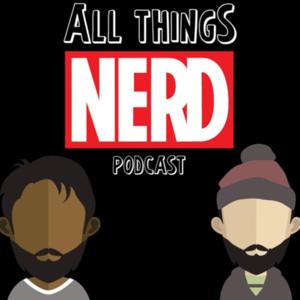 All Things Nerd Podcast