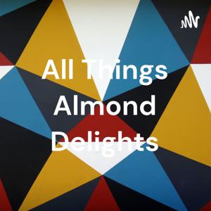 All Things Almond Delights