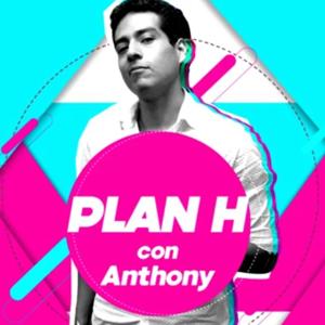 Plan H con Anthony Chavez