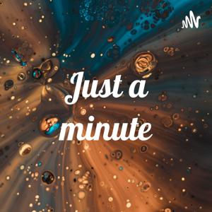 Just a minute