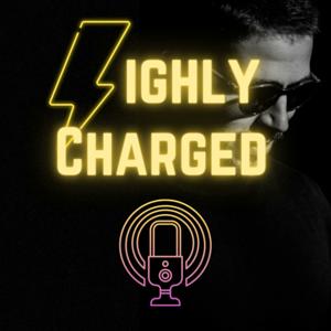 Highly Charged Podcast