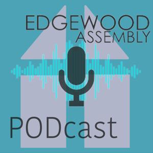Edgewood Assembly Podcast