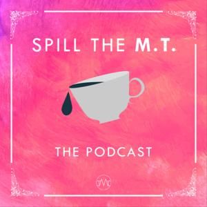 Spill the M.T.