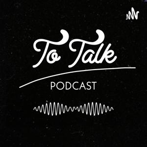 To Talk Podcast