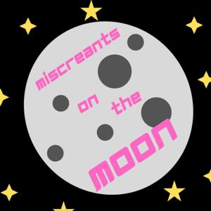 Miscreants on the Moon
