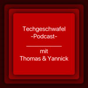 Techgeschwafel mit Thomas und Yannick