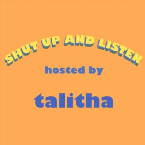 Shut up and listen!