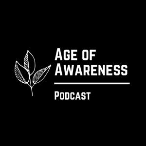 Age of Awareness Podcast