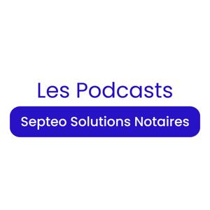 Les Podcasts de Septeo Solutions Notaires