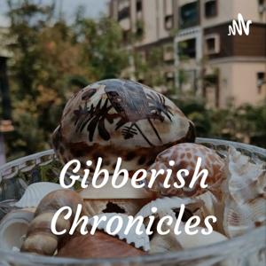 Gibberish Chronicles