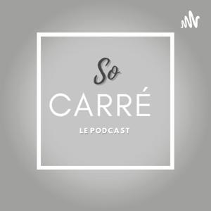 So Carré Podcast