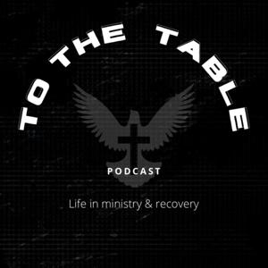 To The Table Podcast