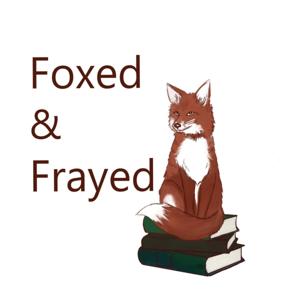 Foxed and Frayed