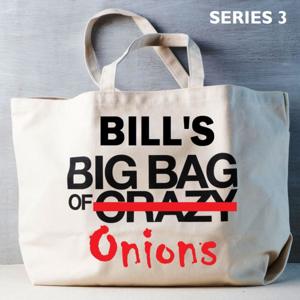 Bill's Big Bag of Onions - series 3