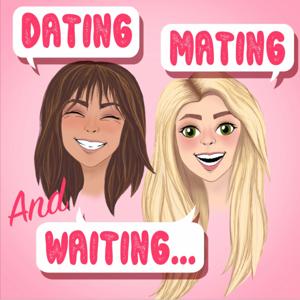 Dating Mating and Waiting