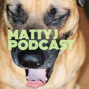 Matty J Podcast