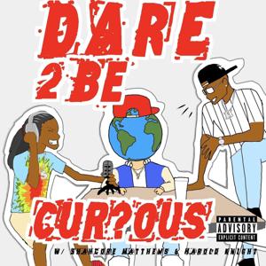 Dare 2 Be Curious