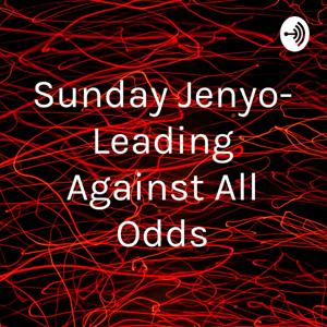 Sunday Jenyo- Leading Against All Odds