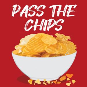 Pass The Chips Podcast