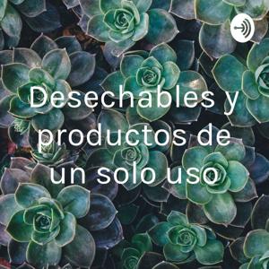 Desechables y productos de un solo uso